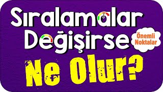 Sıralamalar Ne Kadar Oynar   Sıralamalar Değişirse Ne Olur [upl. by Otanutrof]