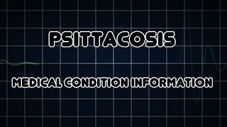 Psittacosis Medical Condition [upl. by Inavoig780]