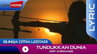 Bunga Citra Lestari  Tundukkan Dunia OST 3 Srikandi  Official Lyric Video [upl. by Ahseele]