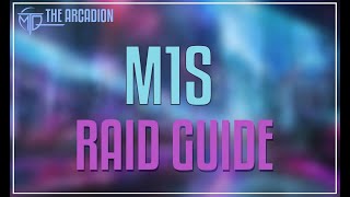 M1 Savage Raid Guide  FFXIV  The Arcadion [upl. by Tewfik494]