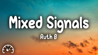 Ruth B  Mixed Signals Lyrics [upl. by Pliske2]