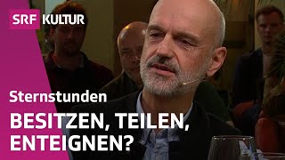 Müssen wir Eigentum neu denken  Philosophischer Stammtisch  SRF Kultur [upl. by Batchelor54]