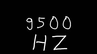 9500 hz [upl. by Nylirahs]