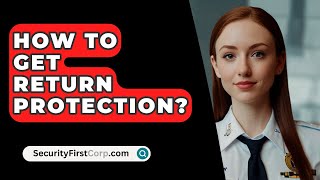 How To Get Return Protection  SecurityFirstCorpcom [upl. by Anyale673]