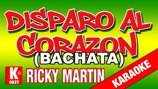 🎤 Karaoke DISPARO AL CORAZON Bachata Ricky Martin [upl. by Haukom715]