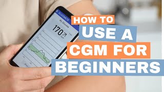 How to Use a CGM for Beginners in 2024 [upl. by Hairahcez]