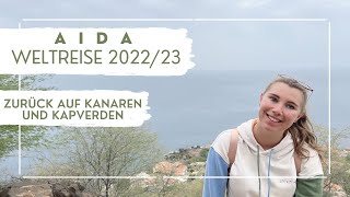 AIDA Weltreise 202223  Zurück auf Kanaren und Kapverden  VLOG Teil 27 [upl. by Lemuela]