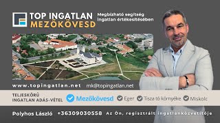 TOP INGATLAN KÖZVETÍTÉS 🏠  Mezőkövesd Eger Tisza tó és Miskolc környékén [upl. by Esineg]