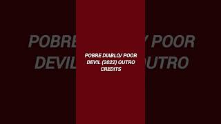 Pobre DiabloPoor Devil 2022 Credits Music [upl. by Nbi527]