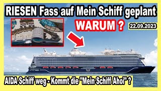 MEIN SCHIFF bekommt XXL Fass aufs Pool Deck🔴 Mein Schiff 8 Name  AIDAaura weg amp mehr Cruise News 🛳 [upl. by Fielding]