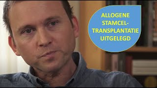 Allogene stamceltransplantatie  Uitleg ervaringen en risicos [upl. by Atnoled]