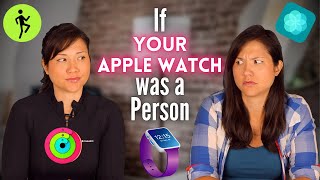 If Your Apple Watch Was A Person [upl. by Shetrit356]