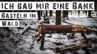 BUSHCRAFT SITZBANK  Basteln im Wald mit Handbohrer [upl. by Charo]