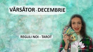 VĂRSĂTOR DECEMBRIE Reguli Noi  Tarot  Zodii de AER  Horoscop [upl. by Ginelle]