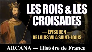 Les rois et les Croisades de Louis VII à Saint Louis  Histoire de France épisode 4 [upl. by Fidele]