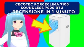 CECOTEC FORCECLIMA 7100 SOUNDLESS 7000 BTU CONDIZIONATORE PORTATILE  RECENSIONE IN 1 MINUTO [upl. by Joella98]