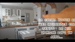 LA CUCINA BODBYN DI IKEA INGIALLISCE COL TEMPO LA MIA OPINIONE DOPO UN ANNO [upl. by Larrej]