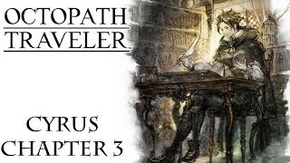 Octopath Traveler  Part 23 Cyrus Chapter 3  Boss Yvon [upl. by Aliahs237]