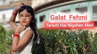 Galat Fehmi  Galat Song  Abhigyaa Jain Dance  Tarasti Hai Nigahen  Galat Fehmi Song [upl. by Corney]