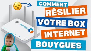 Comment Résilier Votre Box Internet Bouygues [upl. by Draper]