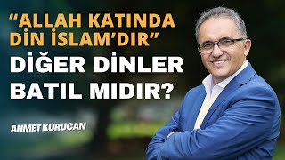 Kuranda Geçen Allah Katından Din İslamdır Ayetinin Anlamı  AHMET KURUCAN [upl. by Wolfy243]