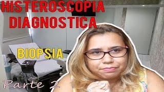 HISTEROSCOPIA DIAGNÓSTICA  BIÓPSIA DT 19 PARTE 2 [upl. by Golda848]