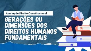 GERAÇÕES OU DIMENSÕES DOS DIREITOS HUMANOS FUNDAMENTAIS [upl. by Dyana]