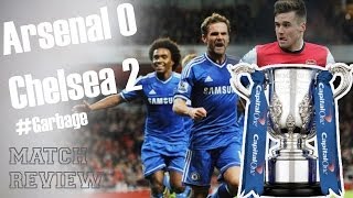 Garbage Arsenal vs Chelsea 02 Capital One Cup 201314 Fan Review [upl. by Eeraj]