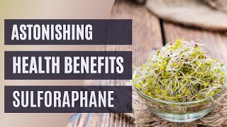 Unveiling the Astonishing Health Benefits of Sulforaphane [upl. by Suhpesoj404]