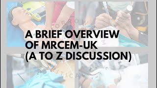 BRIEF OVERVIEW OF MRCEM UK A TO Z [upl. by Lezley418]