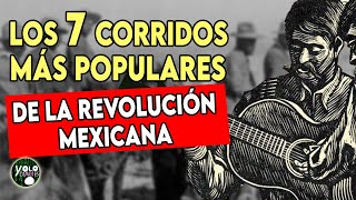 Los 7 corridos más populares de la revolución mexicana [upl. by Llennyl176]