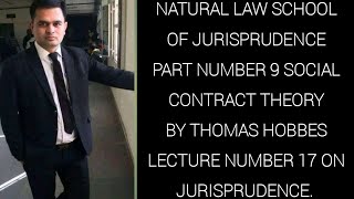 Natural Law School Part no9 Theory of Social Contract by Hobbes Lecture no17 on Jurisprudence [upl. by Danby]