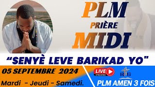 PLMPRIÈRE MIDI  SENYÈ LEVE BARIKAD YO  JEUDI 05 SEPTEMBRE 2024  PLM AMEN 3 FOIS [upl. by Dannye]