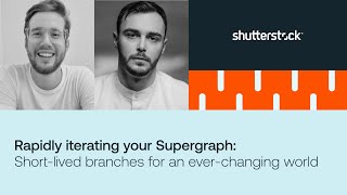 Rapidly iterating your supergraph Shortlived branches for an everchanging world [upl. by Wulfe]