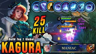 25 Kills  MANIAC 100 Brutal DMG Build Kagura One Shot Combo  Build Top 1 Global Kagura  MLBB [upl. by Kendyl]