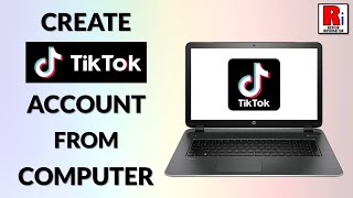 How to Create TikTok Account from Your Computer [upl. by Anaet276]