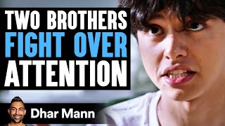 Two Brothers FIGHT OVER Attention  Dhar Mann Studios [upl. by Schnabel601]