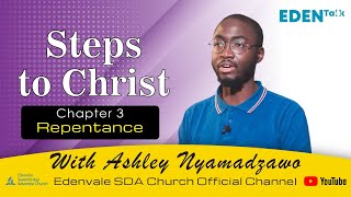 Repentance  Steps to Christ Chapter 3  Ashley Nyamadzawo [upl. by Atnom]