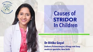 Stridor in Children  What is it Causes and treatment Dr Ritika Goyal Pediatric Pulmonologist [upl. by Euqinimod]