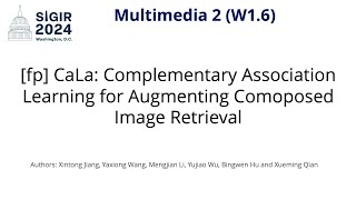 SIGIR 2024 W16 fp CaLa Complementary Association Learning for Augmenting Comoposed Image Ret [upl. by Duarte986]