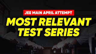 Most Relevant Test For JEE Main April Attempt  Give Boost to your Preparation [upl. by Oynotna]