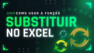 Como Usar a FUNÇÃO SUBSTITUIR no EXCEL [upl. by Bronwyn592]