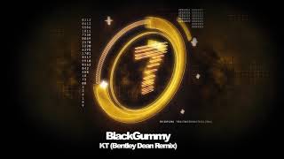 BlackGummy  KT Bentley Dean Remix [upl. by Hsak693]