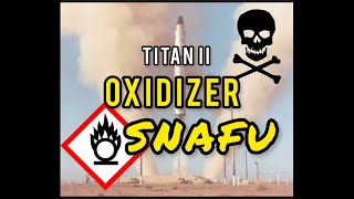 Oxidizer SNAFU  Titan II ICBM [upl. by Anoek]