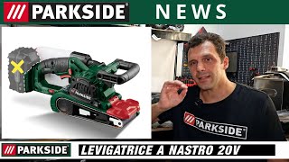 PARKSIDE NEWS Levigatrice a nastro ricaricabile 20V  PBSDA 20Li A1 [upl. by Naeloj627]