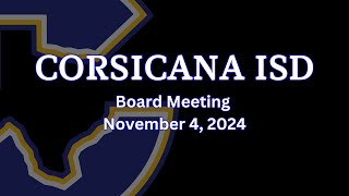 Corsicana ISD November 4 2024 Board Workshop [upl. by Jepson429]