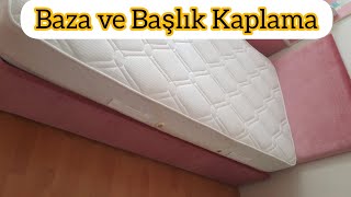 BAZA VE YATAK BAŞLIĞI KAPLAMAHamarat arkadaşlarım Baza Kaplıyor [upl. by Philomena]