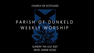 Weekly Worship from Dunkeld for Sunday 11th July 2021 [upl. by Thackeray425]