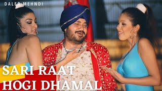 Sari Raat Hogi Dhamal  Humne Pakad Li Hai by Daler Mehndi  Get Ready to Groove [upl. by Nanreit561]