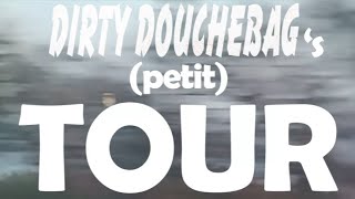 Dirty Douchebag Petit Tour [upl. by Anatollo876]